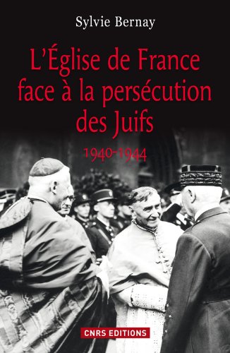 couverture de : L'Eglise de France face &agrave; pers&eacute;cution des Juifs - 1940-1944